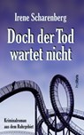 Doch der Tod wartet nicht - Irene Scharenberg - 9783954751396