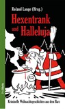 Hexentrank und Halleluja - Roland Lange - 9783954751556