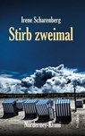 Stirb zweimal - Irene Scharenberg - 9783954752096