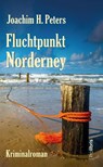 Fluchtpunkt Norderney - Joachim H. Peters - 9783954752249