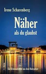 Näher als du glaubst - Irene Scharenberg - 9783954752324