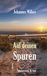 Auf deinen Spuren - Johannes Wilkes - 9783954752447