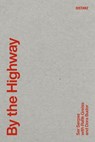 By the Highway - Ser Serpas ; Rafik Greiss ; Dora Budor - 9783954765195