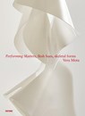 Performing Matters, flesh hues, skeletal forms - Vera Mota - 9783954768141