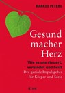 Gesundmacher Herz - Markus Peters - 9783954841349