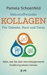 Nährstoffwunder Kollagen - Für Gelenke, Haut und Darm - Pamela Schoenfeld - 9783954843817