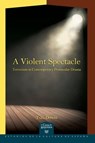A Violent Spectacle - Tara Downs - 9783954879205