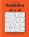 Sudoku 16 x 16: 100 Sudoku puzzles Volume 1 - David Badger - 9783954972890