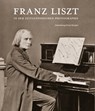 Franz Liszt in der zeitgenössischen Photographie - Ernst Burger - 9783954984893
