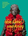Von Liebe und Krieg - MUTHUKUMARASWAMY,  M. D. ; Noack, Georg ; Castro, Inés de - 9783954986699