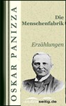 Die Menschenfabrik - Oskar Panizza - 9783955012823