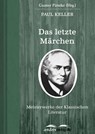 Das letzte Märchen - Paul Keller - 9783955013974