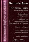 Königin Luise und vier weitere Romane - Gertrude Aretz - 9783955014841