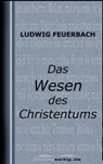 Das Wesen des Christentums - Ludwig Feuerbach - 9783955015374