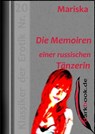 Die Memoiren einer russischen Tänzerin - Mariska - 9783955017385