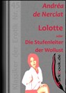 Lolotte oder Die Stufenleiter der Wollust - Andréa de Nerciat - 9783955017941
