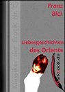 Liebesgeschichten des Orients - Franz Blei - 9783955018160