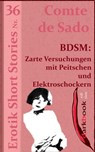BDSM: Zarte Versuchungen mit Peitschen und Elektroschockern - Comte de Sado - 9783955019044