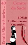 BDSM: Hofhalten am Katzentisch - Comte de Sado - 9783955019143