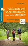 Genießertouren für Ausgeschlafene in der Region Stuttgart - Dieter Buck - 9783955052324