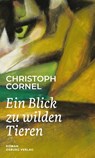 Ein Blick zu wilden Tieren - Christoph Cornel - 9783955103552