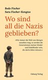 Wo sind all die Nazis geblieben? - Bodo Fischer ; Satu Fischer-Kongtso - 9783955104061