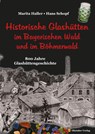 Historische Glashütten im Bayerischen Wald und im Böhmerwald - Marita Haller ; Hans Schopf - 9783955110840