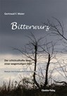 Bitterwurz - Gertraud F. Maier - 9783955111212