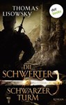 DIE SCHWERTER - Band 5: Schwarzer Turm - Thomas Lisowsky - 9783955201043