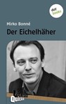 Der Eichelhäher - Literatur-Quickie - Mirko Bonné - 9783955201708