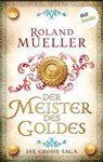 Der Meister des Goldes - Roland Mueller - 9783955203726