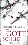 Als Gott schlief - Ein Fall für Jutta Stern und Tom Neumann 1 - Jennifer B. Wind - 9783955204945