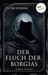 Der Fluch der Borgias - Peter Dubina - 9783955205317