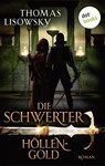 DIE SCHWERTER - Band 1: Höllengold - Thomas Lisowsky - 9783955205508
