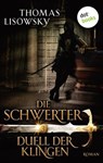 DIE SCHWERTER - Band 3: Duell der Klingen - Thomas Lisowsky - 9783955205522