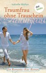 Traumfrau ohne Trauschein - Isabelle Wallon - 9783955206901