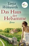 Das Haus der Hebamme - Tanja Wekwerth - 9783955207311