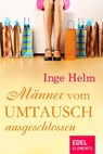 Männer vom Umtausch ausgeschlossen - Inge Helm - 9783955300210