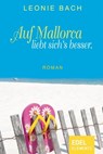 Auf Mallorca liebt sich's besser - Leonie Bach - 9783955301590