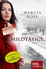 Die Mildtätige - Marcia Rose - 9783955302962