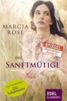 Die Sanftmütige - Marcia Rose - 9783955302979