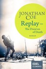 Replay - The Dwarves of Death - Jonathan Coe - 9783955304232