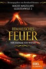 Himmlisches Feuer - Hadmar von Wieser - 9783955306960