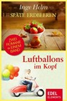 Späte Erdbeeren / Luftballons im Kopf - Inge Helm - 9783955308292