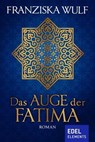 Das Auge der Fatima - Franziska Wulf - 9783955308827
