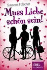 Muss Liebe schön sein - Susanne Fülscher - 9783955308926