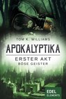 Apokalyptika – Erster Akt: Böse Geister - Tom K. Williams - 9783955309183
