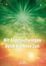 Mit Engelsschwingen durch die Neue Zeit - Belgin Groha - 9783955311988