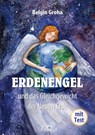 Erdenengel und das Gleichgewicht der Neuen Erde - Belgin Groha - 9783955312084