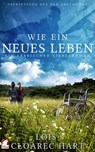 Wie ein neues Leben - Lois Cloarec Hart - 9783955332181